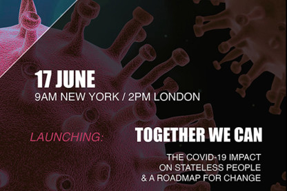 Together We Can: The COVID-19 Impact on Stateless People &amp; A Roadmap for Change